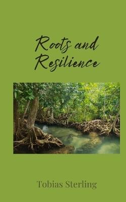 Roots and Resilience - Tobias Sterling - cover