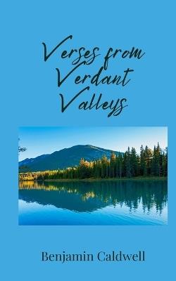 Verses from Verdant Valleys - Benjamin Caldwell - cover