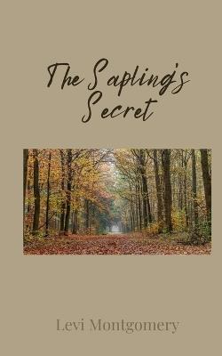 The Sapling's Secret - Levi Montgomery - cover
