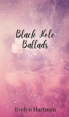 Black Hole Ballads - Evelyn Hartman - cover