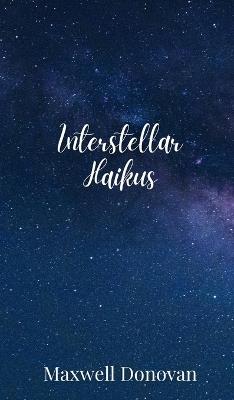 Interstellar Haikus - Maxwell Donovan - cover
