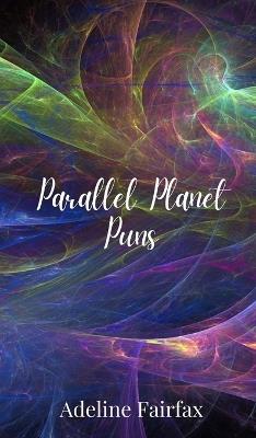 Parallel Planet Puns - Adeline Fairfax - cover