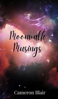 Moonwalk Musings - Cameron Blair - cover
