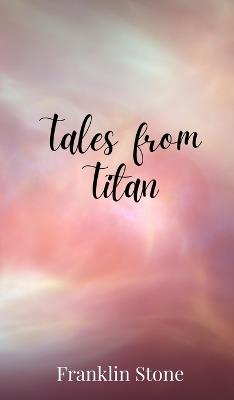 Tales from Titan - Franklin Stone - cover