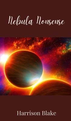 Nebula Nonsense - Harrison Blake - cover
