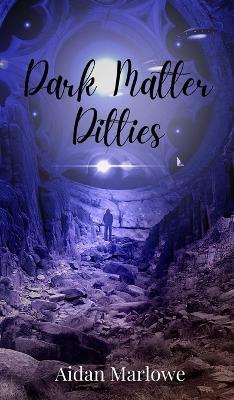 Dark Matter Ditties - Aidan Marlowe - cover