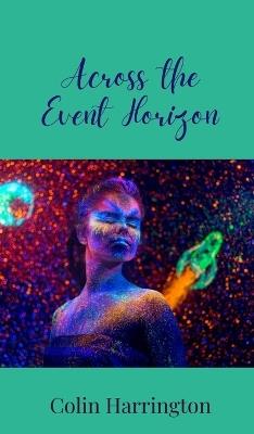 Across the Event Horizon - Colin Harrington - cover
