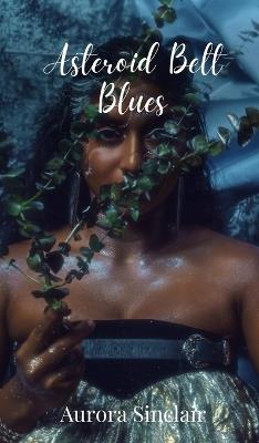 Asteroid Belt Blues - Aurora Sinclair - cover