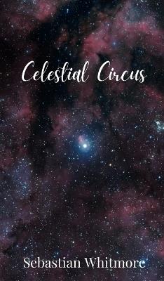 Celestial Circus - Sebastian Whitmore - cover