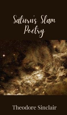 Saturn's Slam Poetry - Theodore Sinclair - cover