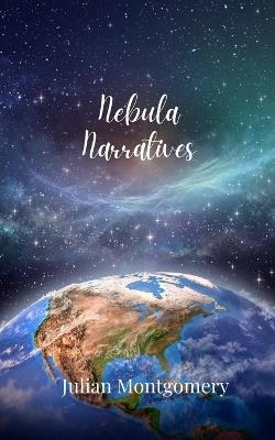 Nebula Narratives - Julian Montgomery - cover