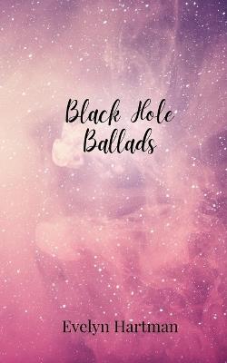Black Hole Ballads - Evelyn Hartman - cover