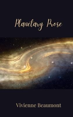 Planetary Prose - Vivienne Beaumont - cover