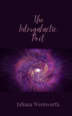 The Intergalactic Poet - Juliana Wentworth - cover