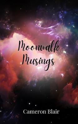 Moonwalk Musings - Cameron Blair - cover