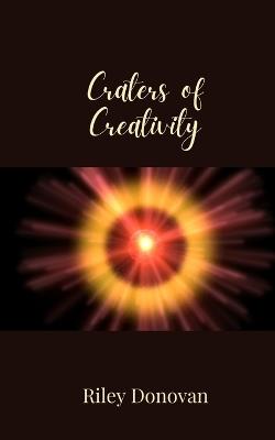Craters of Creativity - Riley Donovan - cover