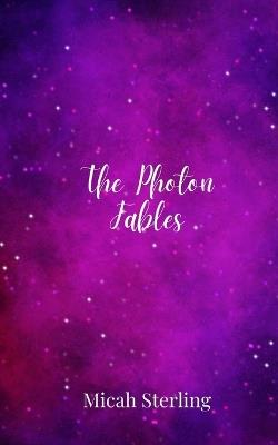The Photon Fables - Micah Sterling - cover