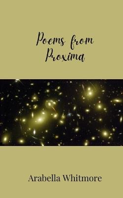 Poems from Proxima - Arabella Whitmore - cover