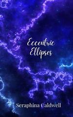 Eccentric Ellipses