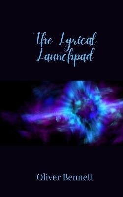 The Lyrical Launchpad - Oliver Bennett - cover
