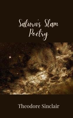 Saturn's Slam Poetry - Theodore Sinclair - cover