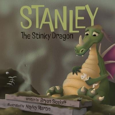 Stanley The Stinky Dragon - Bryan Siceloff - cover