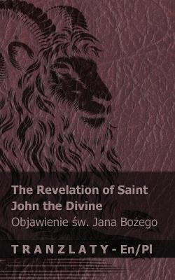 The Revelation of Saint John the Divine / Objawienie sw. Jana Bozego: Tranzlaty English Polsku - Kjv - cover