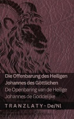Die Offenbarung des Heiligen Johannes des Göttlichen / De Openbaring van de Heilige Johannes de Goddelijke: Tranzlaty Deutsch Nederlands - Kjv - cover