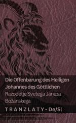 Die Offenbarung des Heiligen Johannes des Göttlichen / Razodetje Svetega Janeza Bozanskega: Tranzlaty Deutsch Slovenscina