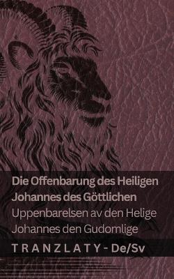 Die Offenbarung des Heiligen Johannes des Göttlichen / Uppenbarelsen av den Helige Johannes den Gudomlige: Tranzlaty Deutsch Svenska - Kjv - cover