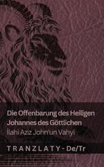 Die Offenbarung des Heiligen Johannes des Göttlichen / Ilahi Aziz John'un Vahyi: Tranzlaty Deutsch Türkçe