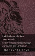 La Révélation de Saint Jean le Divin / Die Offenbarung des Heiligen Johannes des Göttlichen: Tranzlaty Français Deutsch