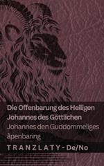 Die Offenbarung des Heiligen Johannes des Göttlichen / Johannes den guddommeliges åpenbaring: Tranzlaty Deutsch Norsk
