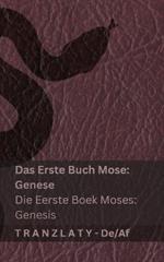 Die Bibel / Die Bybel - Das Erste Buch Mose (Genese) / Die Eerste Boek Moses (Genesis): Tranzlaty Deutsch Afrikaans