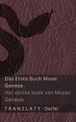 Die Bibel / De Bijbel - Das Erste Buch Mose (Genese) / Het eerste boek van Mozes (Genesis): Tranzlaty Deutsch Nederlands - Kjv - cover