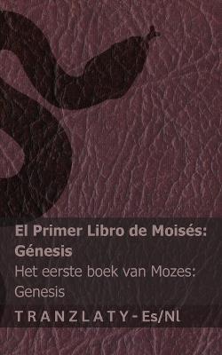 La Biblia / De Bijbel - El primer libro de Moisés (Génesis) / Het eerste boek van Mozes (Genesis): Tranzlaty Español Nederlands - Kjv - cover