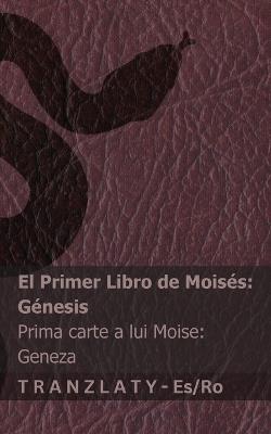 La Biblia / Biblia - El primer libro de Moisés (Génesis) / Prima carte a lui Moise (Geneza): Tranzlaty Español Româna - Kjv - cover