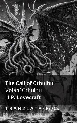 The Call of Cthulhu / Volání Cthulhu: Tranzlaty English Cestina - Lovecraft - cover