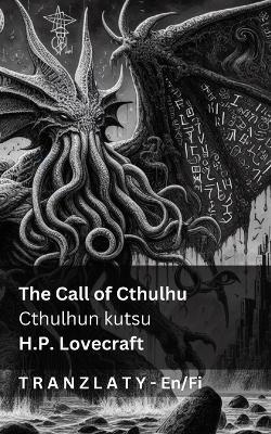 The Call of Cthulhu / Cthulhun kutsu: Tranzlaty English Suomi - Lovecraft - cover