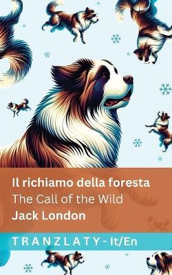 Il richiamo della foresta / The Call of the Wild: Tranzlaty Italiano English - Jack London - cover