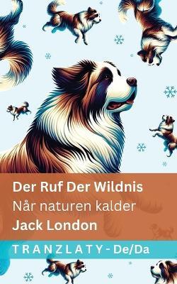 Der Ruf der Wildnis / Når naturen kalder: Tranzlaty Deutsch Dansk - Jack London - cover