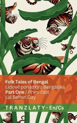 Folk Tales of Bengal / Lidové pohádky z Bengálska (Part One / První část): Tranzlaty English Čestina - Lal Behari Day - cover