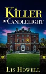 Killer by Candlelight: an absolutely gripping British cozy murder mystery full of twists
