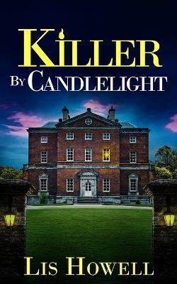 Killer by Candlelight: an absolutely gripping British cozy murder mystery full of twists - Lis Howell - cover