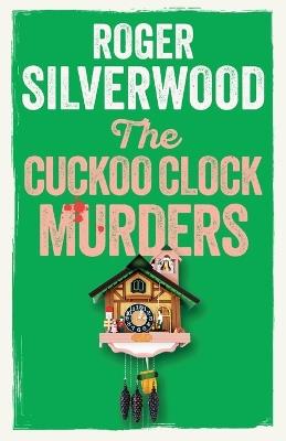 The Cuckoo Clock Murders - Roger Silverwood - cover