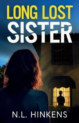 Long-Lost Sister: An unputdownable psychological thriller with a breathtaking twist - N L Hinkens - cover