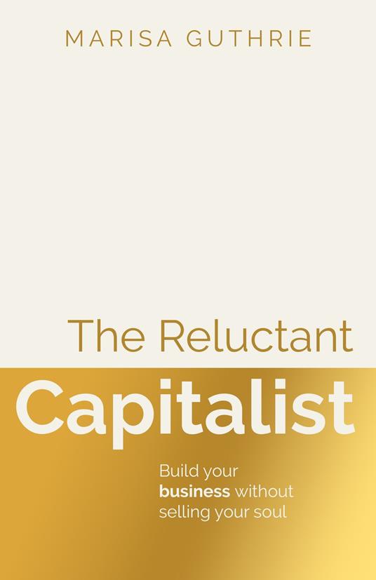 The Reluctant Capitalist