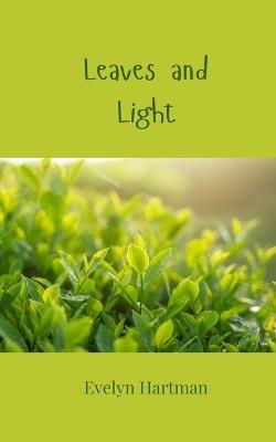 Leaves and Light - Evelyn Hartman - cover