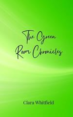 The Green Room Chronicles