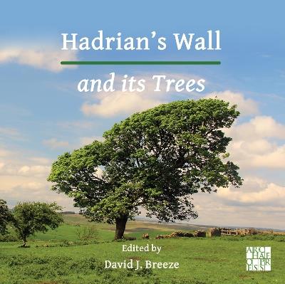 Hadrian’s Wall and its Trees - cover